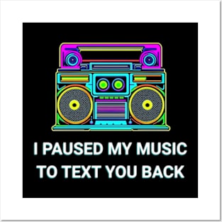 I Paused My Music to Text You Back Funny Nostalgic Retro Vintage Boombox 80's 90's Music Tee Posters and Art